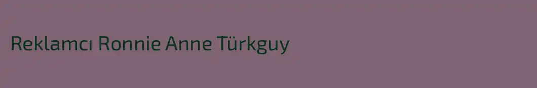 Reklamcı Ronnie Anne Türkguy
